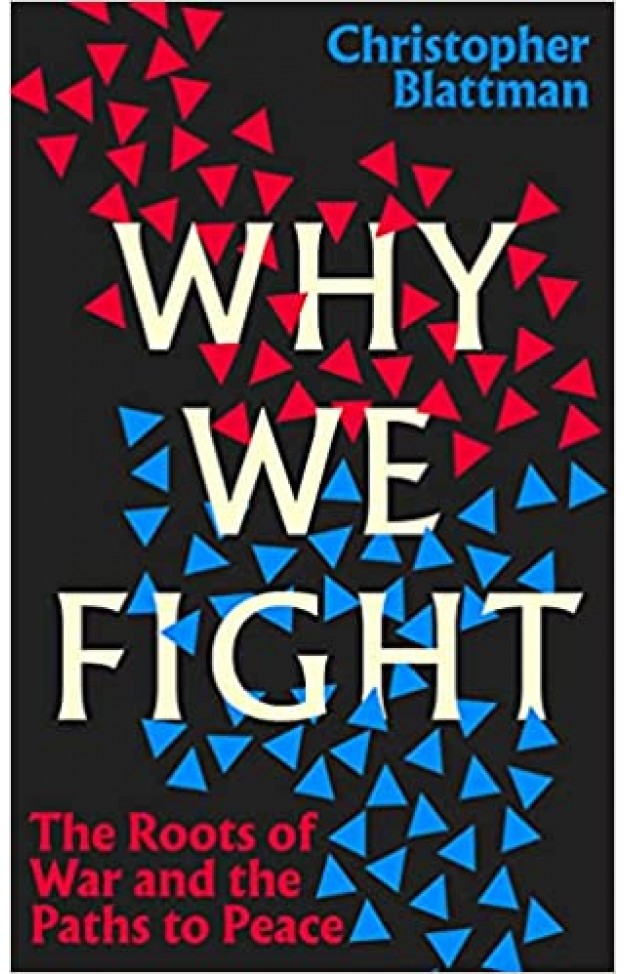 Why We Fight: The Roots of War and the Paths to Peace